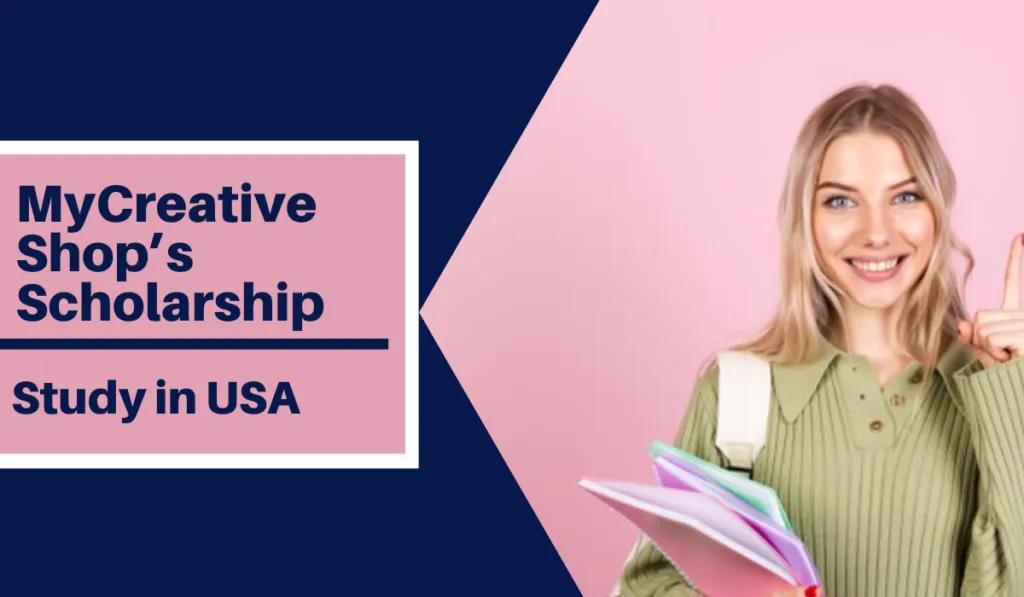 Are you a student who thinks outside of the box? If you answered yes, you must apply for the MyCreativeShop Scholarship in the United States. For the school year 2022-2023, applications from all students are welcomed.