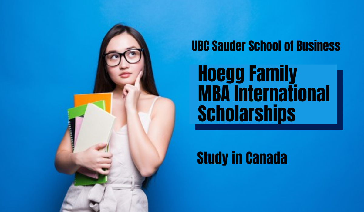 UBC Sauder School of Business Hoegg Family MBA Scholarship, Canada 2022-23